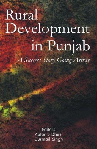 Rural Development In Punjab : A Success Story Going Astray