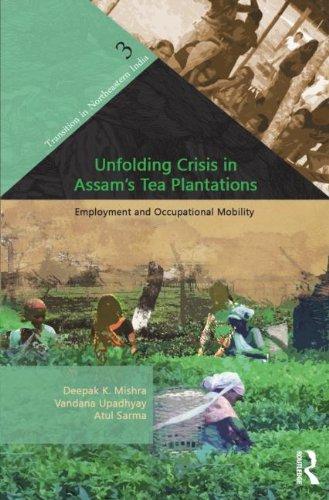 Unfolding Crisis in Assam's Tea Plantations: Employment and Occupational Mobility (Transition in Northeastern India)