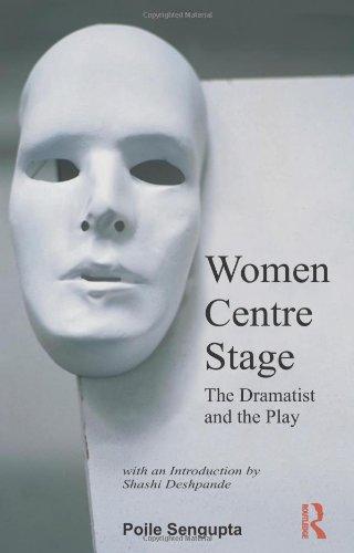 Women Centre Stage: The Dramatist and the Play