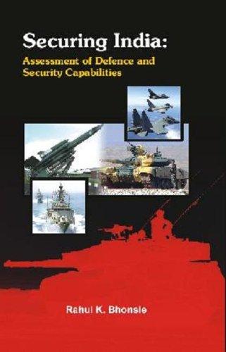 Securing India: Assessment of Defence and Security Capabilities