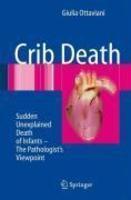 Crib Death: Sudden Unexplained Death of Infants - The Pathologist's Viewpoint 1st Edition