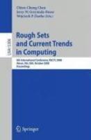 Rough Sets and Current Trends in Computing: 6th International Conference, RSCTC 2008 Akron, OH, USA, October 23-25, 2008 Proceedings illustrated edition Edition