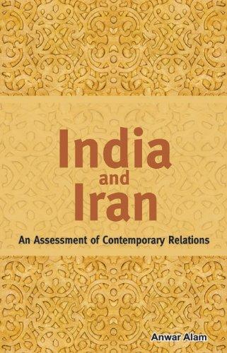 India and Iran: An Assessment of Contemporary Relations