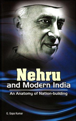 Nehru and Modern India: An Anatomy of Nation-building