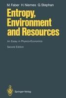 Entropy, Environment and Resources: An Essay in Physico-Economics 0002 Edition