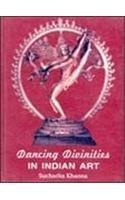 Dancing Divinities in Indian Art; 8TH-12TH Century A.D.