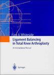 Ligament Balancing in Total Knee Arthroplasty: An Instructional Manual 1st ed. 2004. Corr 2nd printing Edition