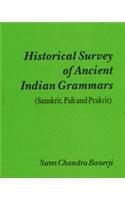 Historical Survey of Ancient Indian Grammars: Sanskrit, Pali and Prakrit