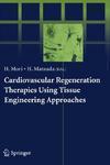 Cardiovascular Regeneration Therapies Using Tissue Engineering Approaches 1st Edition