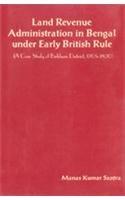 Land Revenue Administration in Bengal Under Early British Rule: 1765-1820