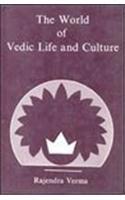 The World of Vedic Life and Culture