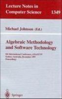 Algebraic Methodology and Software Technology: 6th International Conference, Amast '97, Sydney, Australia, Dezember 13-17, 1997. Proceedings