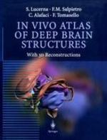 In Vivo Atlas of Deep Brain Structures: With 3D Reconstructions illustrated edition Edition