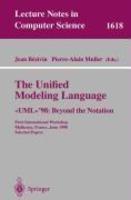 The Unified Modeling Language. >'98: Beyond the Notation: First International Workshop, Mulhouse, France, June 3-4, 1998, Selected Papers