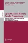 Openmp Shared Memory Parallel Programming: International Workshop, Iwomp 2005 and Iwomp 2006, Eugene, Or, USA, June 1-4, 2005, and Reims, France, June