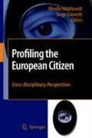 Profiling the European Citizen: Cross-Disciplinary Perspectives illustrated edition Edition