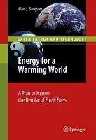 Energy for a Warming World: A Plan to Hasten the Demise of Fossil Fuels 1st Edition. Edition