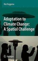 Adaptation to Climate Change: A Spatial Challenge 1st Edition. Edition