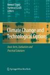 Climate Change and Technological Options: Basic Facts, Evaluation and Practical Solutions 1st Edition