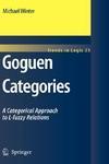 Goguen Categories: A Categorical Approach to L-Fuzzy Relations 1st Edition