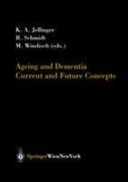 Ageing and Dementia: Current and Future Concepts