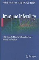 Immune Infertility: The Impact of Immune Reactions on Human Infertility 1st Edition