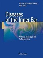 Diseases of the Inner Ear: A Clinical, Radiologic and Pathologic Atlas 1st Edition. Edition