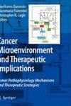 Cancer Microenvironment and Therapeutic Implications: Tumor Pathophysiology Mechanisms and Therapeutic Strategies