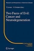 Two Faces of Evil: Cancer and Neurodegeneration