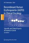 Recombinant Human Erythropoietin (rhEPO) in Clinical Oncology: Scientific and Clinical Aspects of Anemia in Cancer 2nd Revised, Enlarg Edition