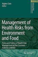 Management of Health Risks from Environment and Food: Policy and Politics of Health Risk Management in Five Countries -- Asbestos and BSE