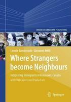 Where Strangers Become Neighbours: Integrating Immigrants in Vancouver, Canada [With DVD ROM] Har/Dvdr Edition