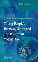 Young People S Human Rights and the Politics of Voting Age 1st Edition. Edition