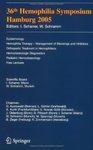 36th Hemophilia Symposium Hamburg 2005: Epidemiology; Hemophilia Therapy - Management of Bleedings and Inhibitors; Orthopedic Treatment in Hemophiliac 1st Edition