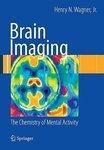 Brain Imaging: The Chemistry of Mental Activity 1st Edition