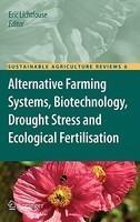 Alternative Farming Systems, Biotechnology, Drought Stress and Ecological Fertilisation 1st Edition. Edition