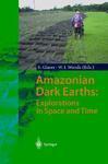 Amazonian Dark Earths: Explorations in Space and Time 1st Edition