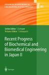 Recent Progress of Biochemical and Biomedical Engineering in Japan II 1st Edition