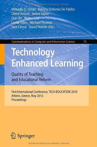 Technology Enhanced Learning: Quality of Teaching and Educational Reform: 1st International Conference, TECH-EDUCATION 2010, Athens, Greece, May ... in Computer and Information Science