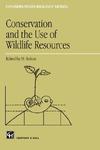 Conservation & Use Wildlife Resources illustrated edition Edition