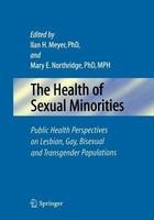 The Health of Sexual Minorities: Public Health Perspectives on Lesbian, Gay, Bisexual and Transgender Populations 1st ed. Softcover of orig. ed. 2007th Edition