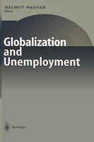 Globalization and Unemployment illustrated edition Edition