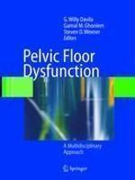 Pelvic Floor Dysfunction: A Multidisciplinary Approach 1st Edition