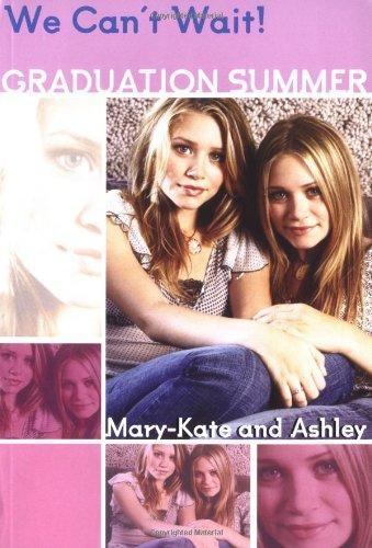  Mary-Kate & Ashley Graduation Summer #1: We Can't Wait: (We Can't Wait) 