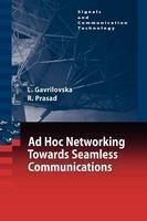 Ad-Hoc Networking Towards Seamless Communications 1st ed. Softcover of orig. ed. 2006th Edition