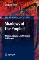 Shadows of the Prophet: Martial Arts and Sufi Mysticism