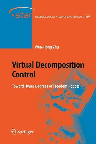 Virtual Decomposition Control: Toward Hyper Degrees of Freedom Robots Springer Tracts in Advanced Robotics