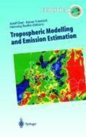 Tropospheric Modelling and Emission Estimation: Chemical Transport and Emission Modelling on Regional, Global and Urban Scales Chemistry Chemistry 1st Edition