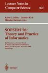 Sofsem '96: Theory and Practice of Informatics: 23rd Seminar on Current Trends in Theory and Practice of Informatics, Milovy, Czech Republic, November