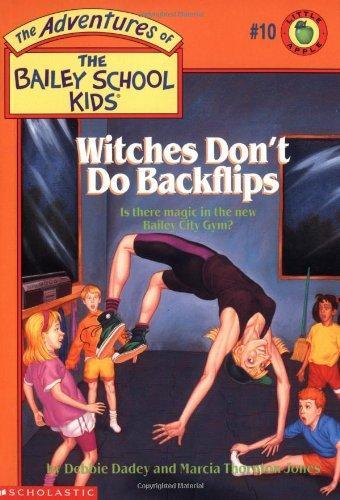 The Bailey School Kids #10: Witches Don't Do Backflips